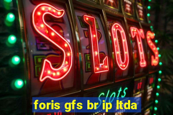 foris gfs br ip ltda